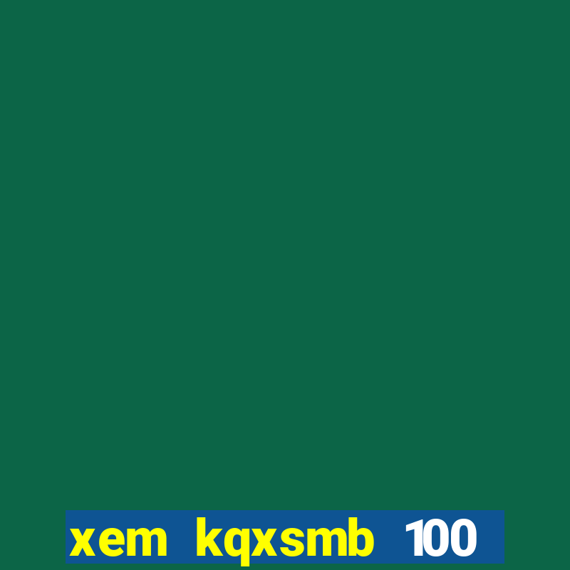 xem kqxsmb 100 ngay gan day