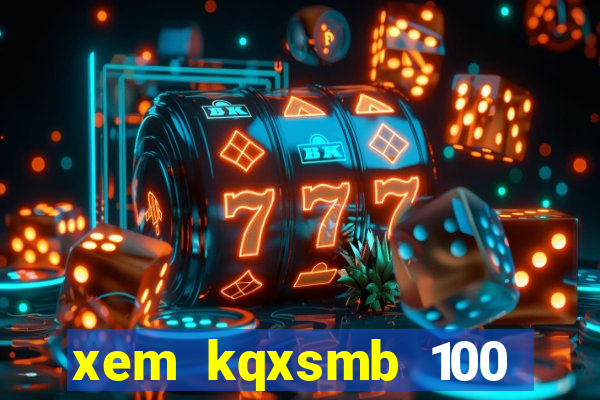 xem kqxsmb 100 ngay gan day