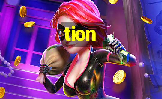 tion