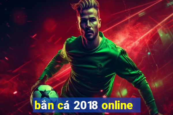 bắn cá 2018 online