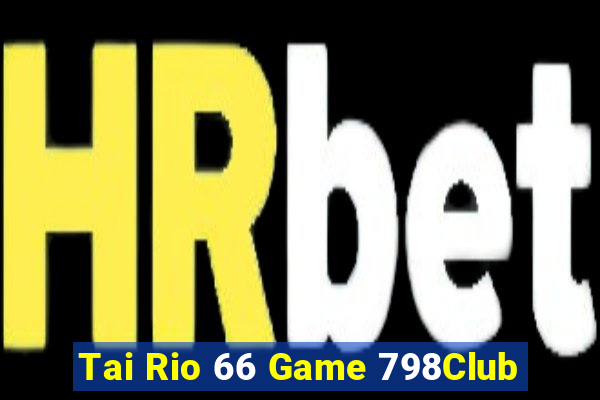 Tai Rio 66 Game 798Club