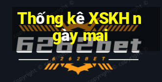 Thống kê XSKH ngày mai