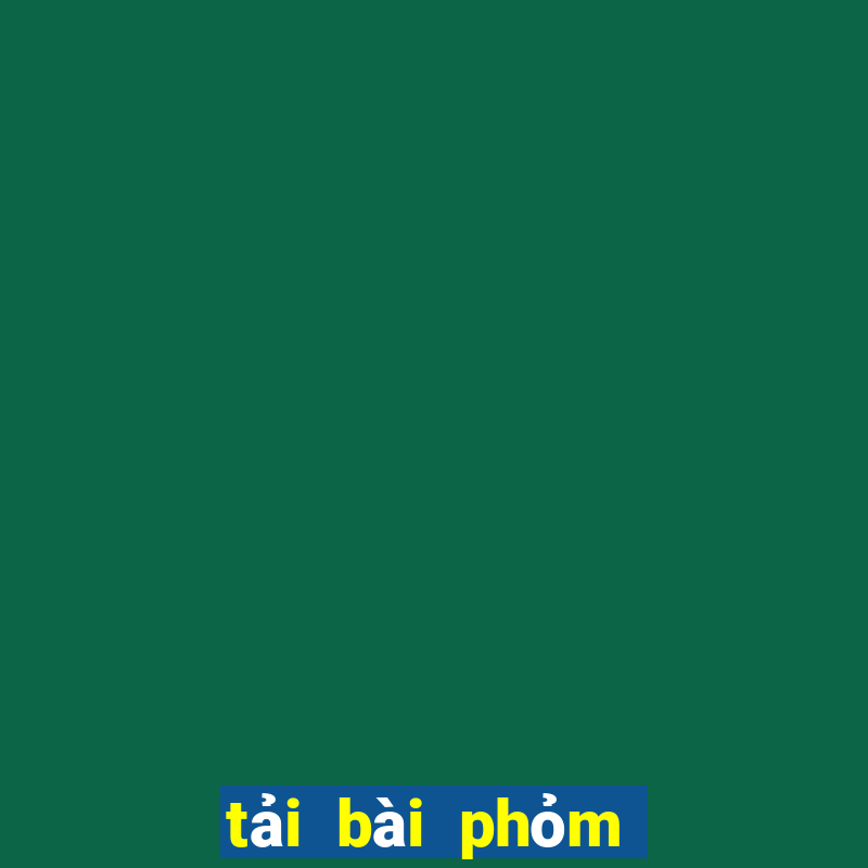 tải bài phỏm tá lả