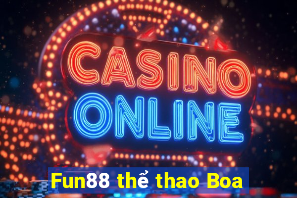 Fun88 thể thao Boa