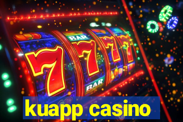 kuapp casino