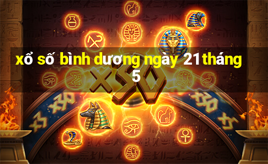 xổ số bình dương ngày 21 tháng 5