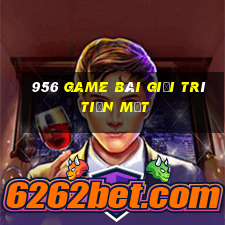 956 game bài giải trí tiền mặt