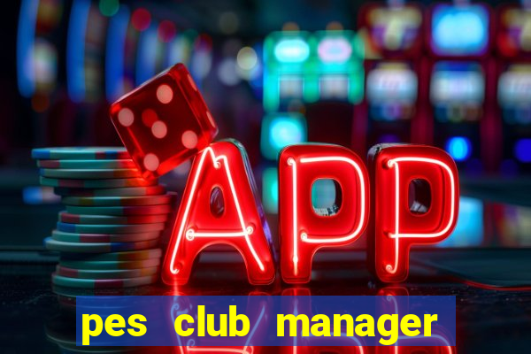 pes club manager 2021 mod apk