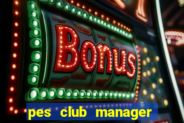 pes club manager 2021 mod apk