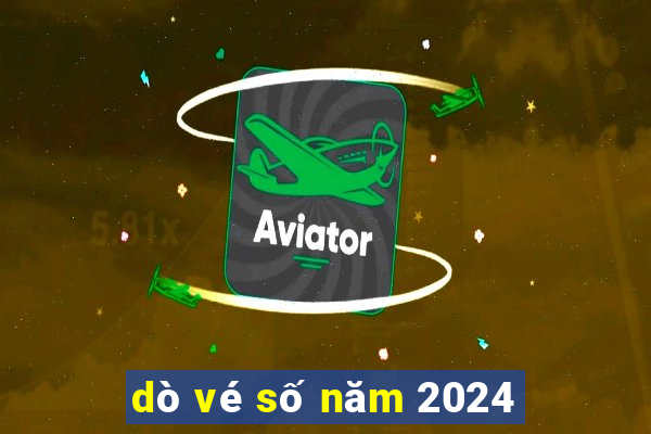 dò vé số năm 2024