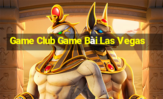 Game Club Game Bài Las Vegas