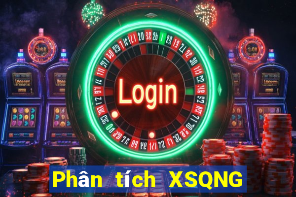 Phân tích XSQNG ngày 6