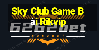 Sky Club Game Bài Rikvip