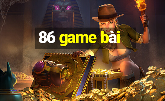 86 game bài