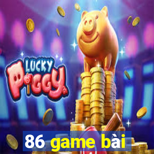 86 game bài