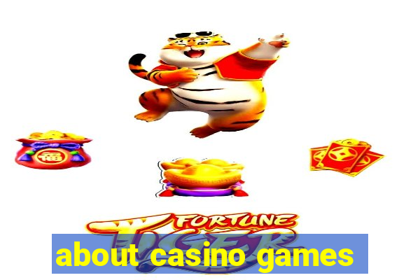 about casino games