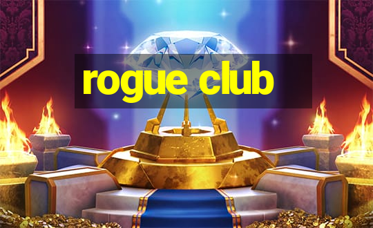 rogue club