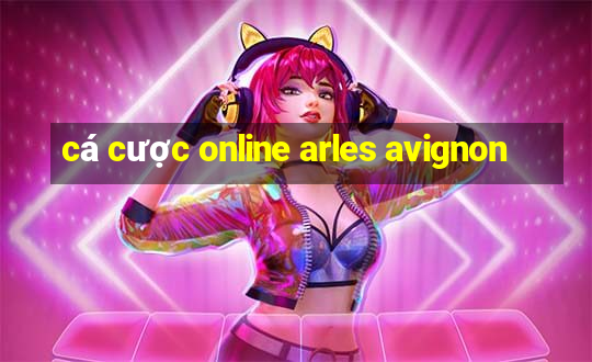 cá cược online arles avignon