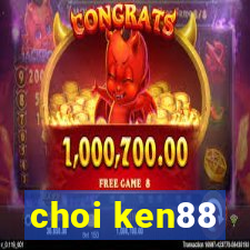 choi ken88