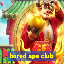 bored ape club