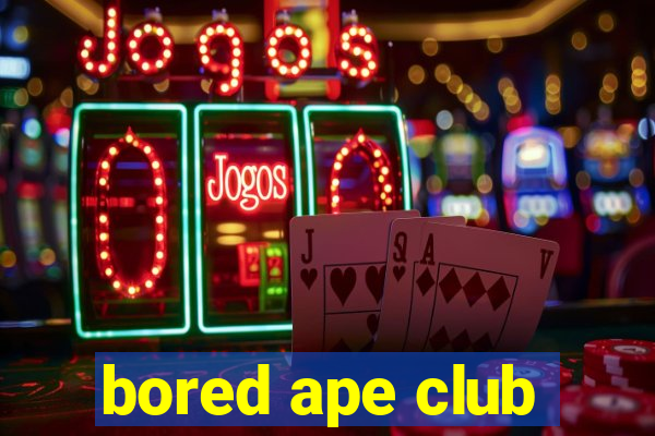 bored ape club