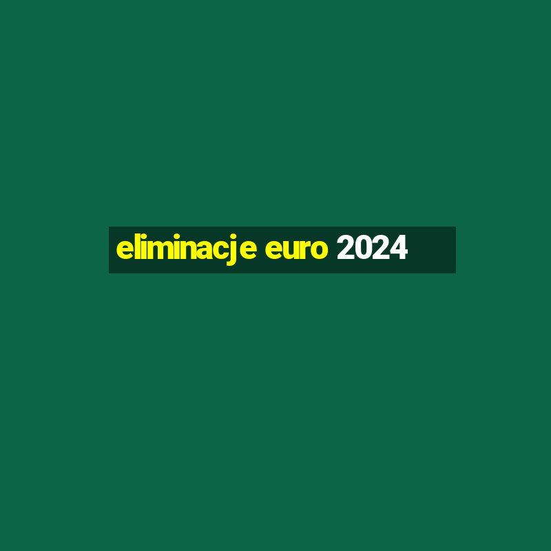 eliminacje euro 2024