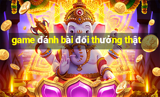 game đánh bài đổi thưởng thật