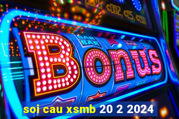 soi cau xsmb 20 2 2024