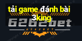 tải game đánh bài 3king