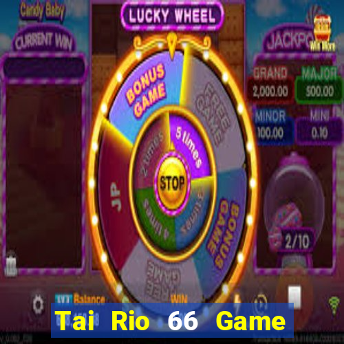 Tai Rio 66 Game Bài Xanh 9