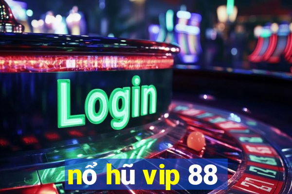 nổ hũ vip 88