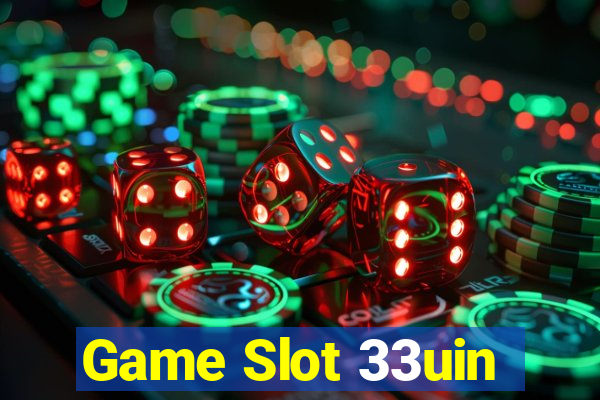 Game Slot 33uin