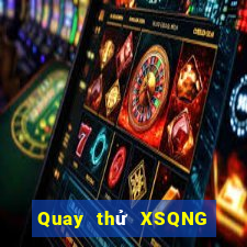 Quay thử XSQNG ngày 1