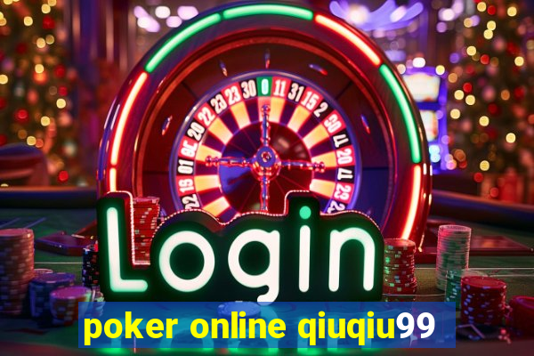 poker online qiuqiu99