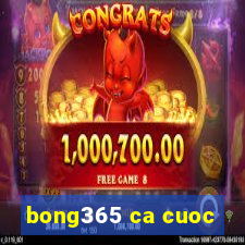 bong365 ca cuoc