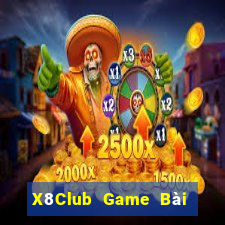 X8Club Game Bài Giải Trí