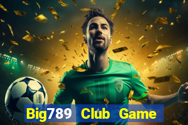 Big789 Club Game Danh Bai 3C