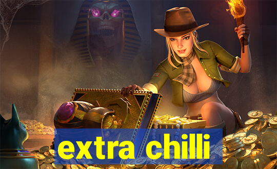 extra chilli