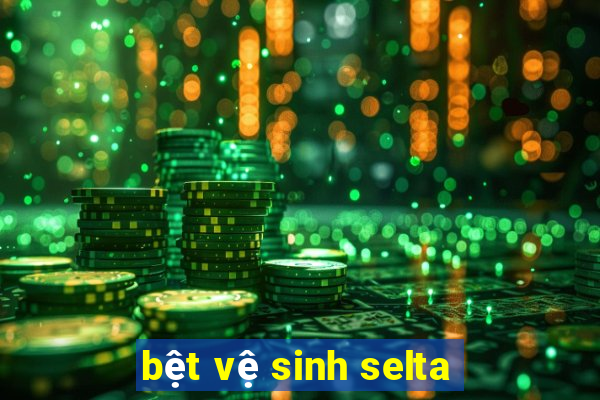 bệt vệ sinh selta