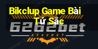 Bikclup Game Bài Tứ Sắc