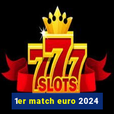 1er match euro 2024