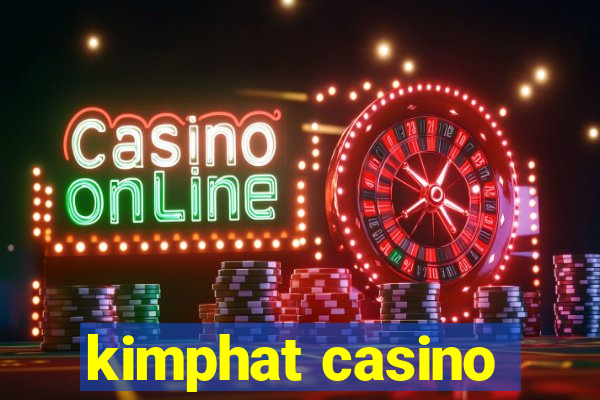 kimphat casino