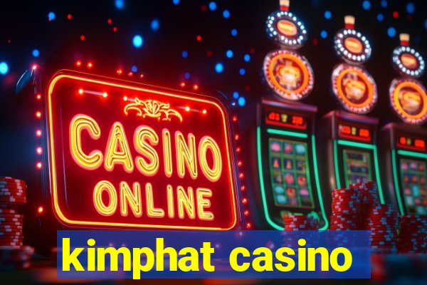 kimphat casino