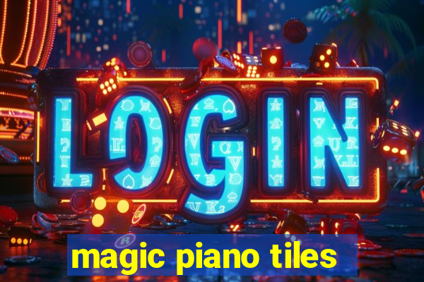 magic piano tiles