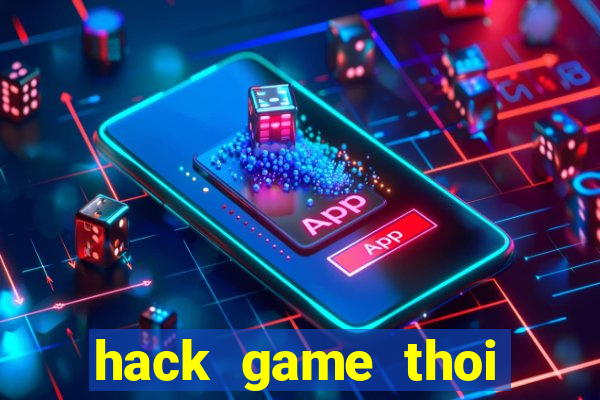 hack game thoi loan zing me