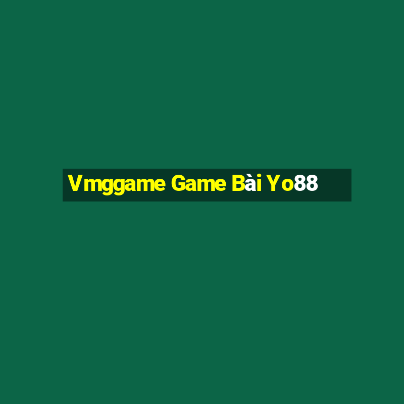 Vmggame Game Bài Yo88