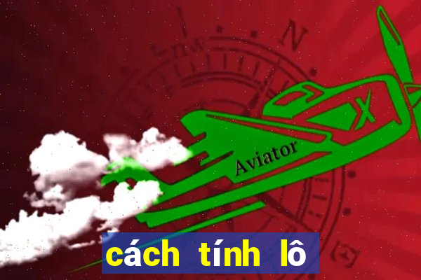 cách tính lô miền bắc 2021