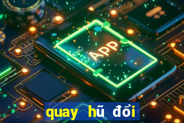 quay hũ đổi thưởng tín club