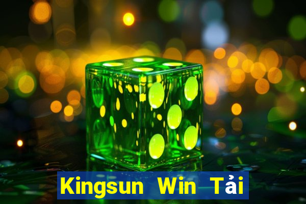 Kingsun Win Tải Game Bài Nhất Vip