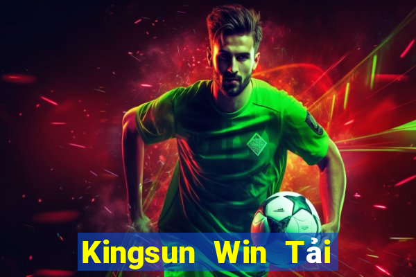 Kingsun Win Tải Game Bài Nhất Vip